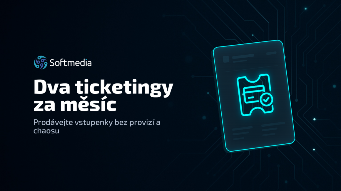 Dva ticketing systémy na míru za jeden měsíc