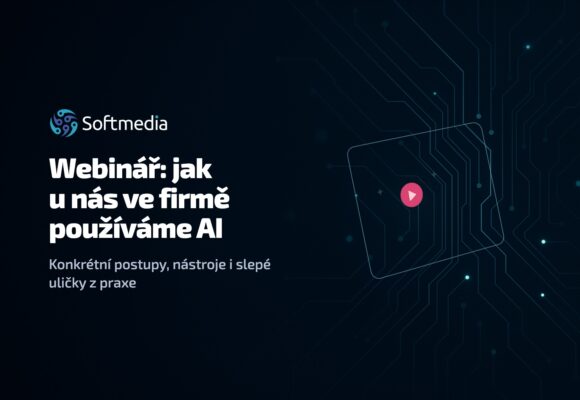Webinář Softmedia — jak ve firmě používáme AI